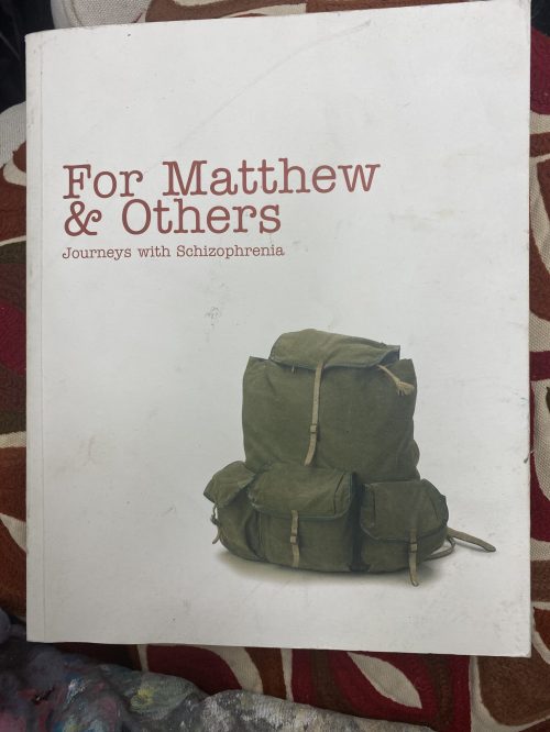 Cover of "For Matthew & Others: Journeys with Schizophrenia" (2006)